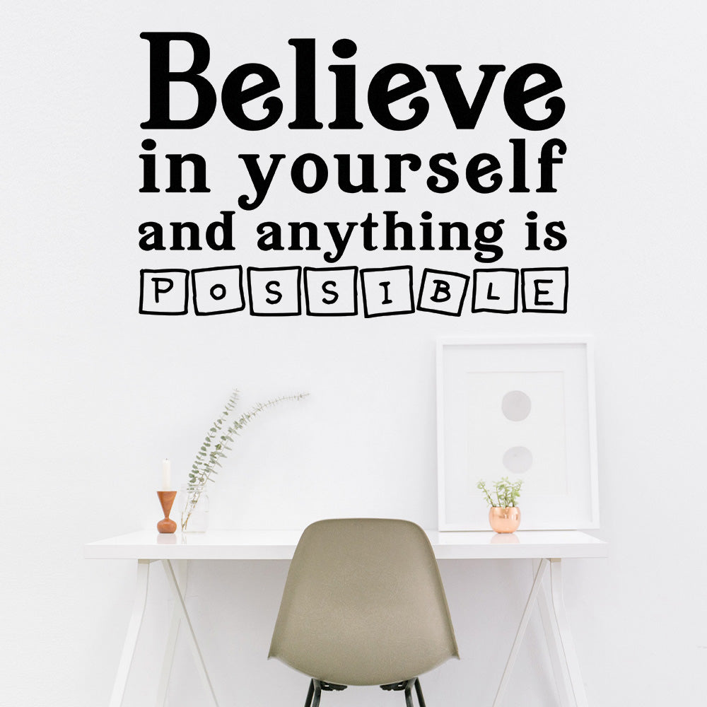 Believe in yourself and anything is possible. 36"x24" Wall Stencil