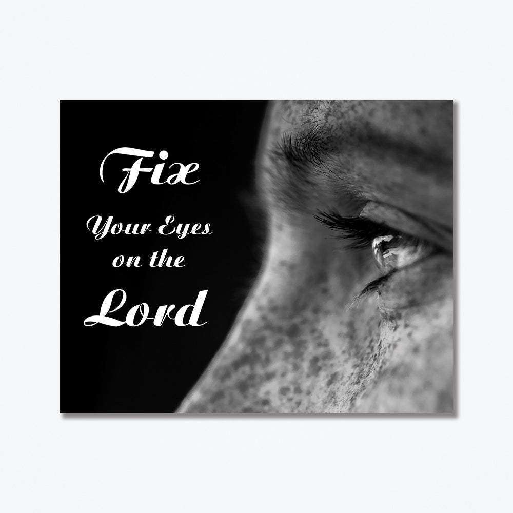 Fix your eyes on the lord black and white metal poster